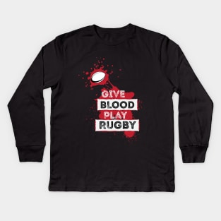 Give Blood Play Rugby Kids Long Sleeve T-Shirt